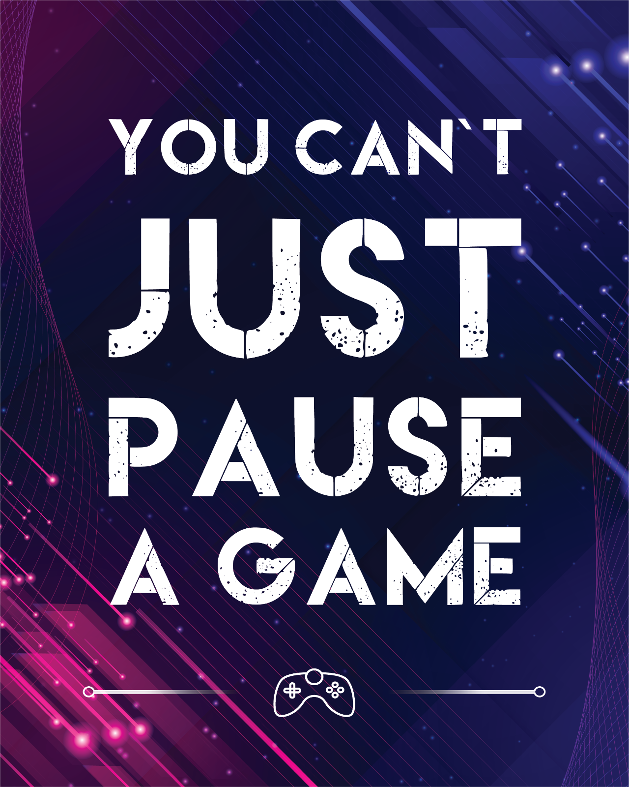 Poster - Gamer-Zitate / You cant just Pause A Game